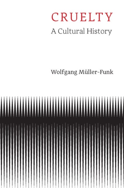 Cruelty - A Cultural History