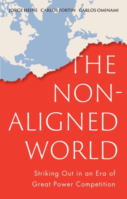 The Non-Aligned World - Striking Out in an Era of Great Power Competition