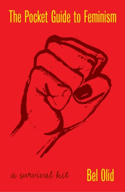 The Pocket Guide to Feminism - A Survival Kit