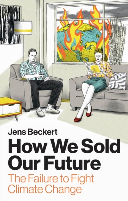How We Sold Our Future - The Failure to Fight Climate Change