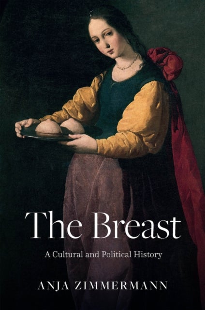 The Breast - A Cultural and Political History