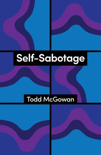 Self-Sabotage - How We Try Not to Flourish