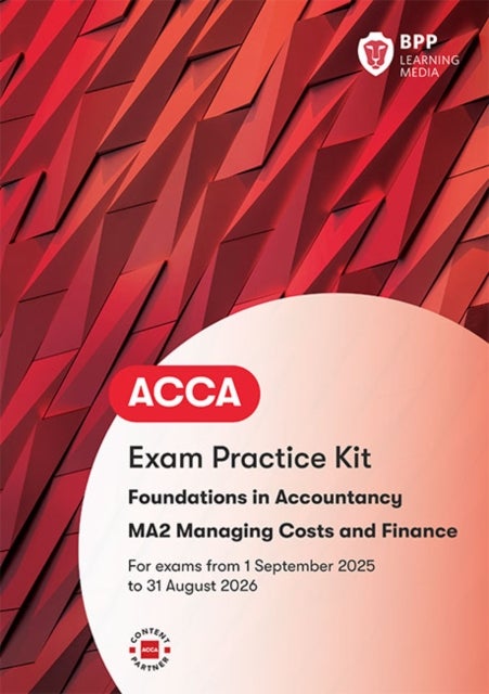FIA Managing Costs and Finances MA2 - Exam Practice Kit