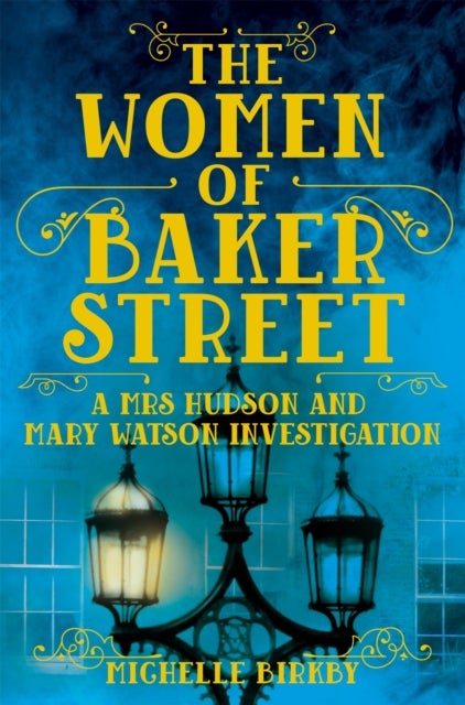 The Women of Baker Street - a Mrs Hudson and Mary Watson investigation