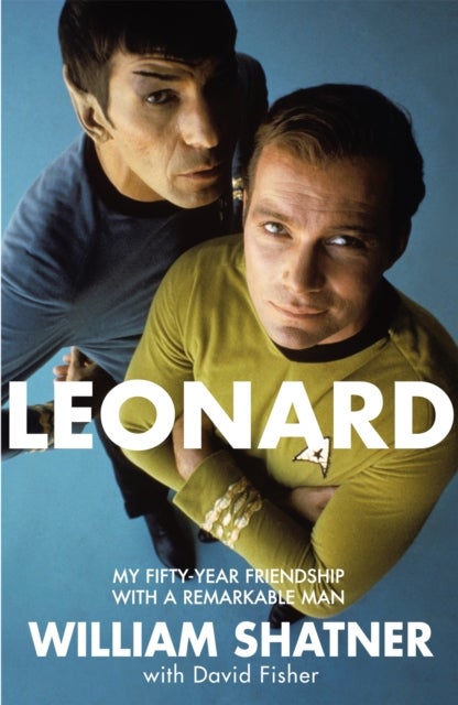 Leonard - My Fifty-Year Friendship With A Remarkable Man