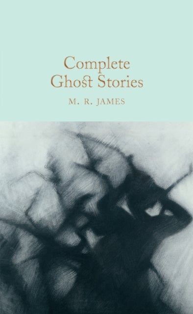 Complete Ghost Stories - Macmillan Collector's Library
