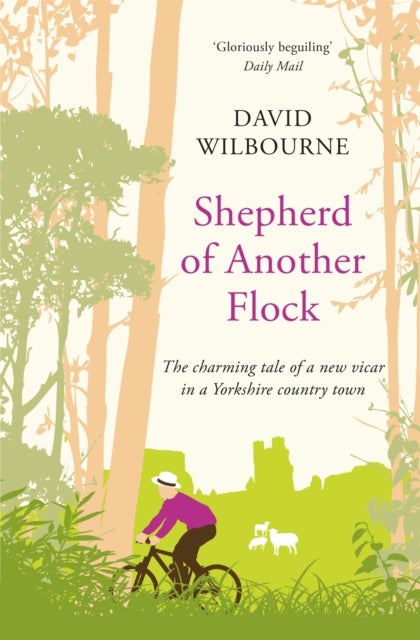 Shepherd of Another Flock - The Charming Tale of a New Vicar in a Yorkshire Country Town