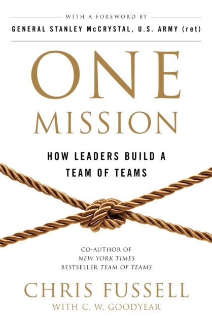 One Mission - How Leaders Build A Team Of Teams