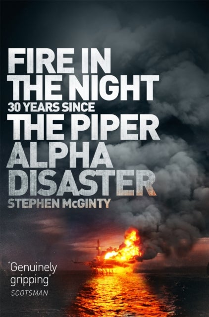 Fire in the Night - The Piper Alpha Disaster
