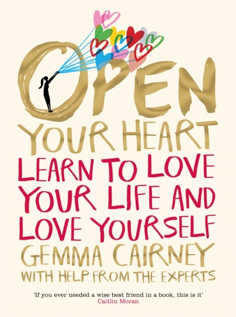 Open Your Heart - Learn to Love Your Life and Love Yourself