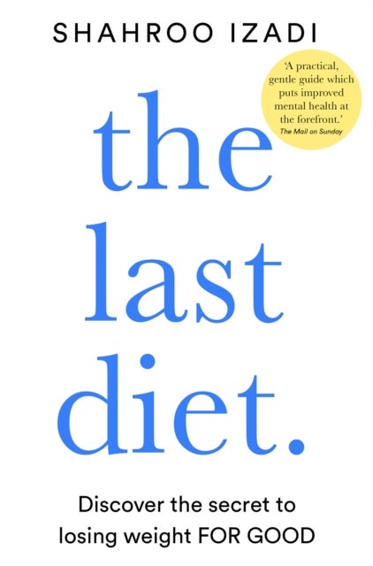 The Last Diet - Discover the Secret to Losing Weight – For Good