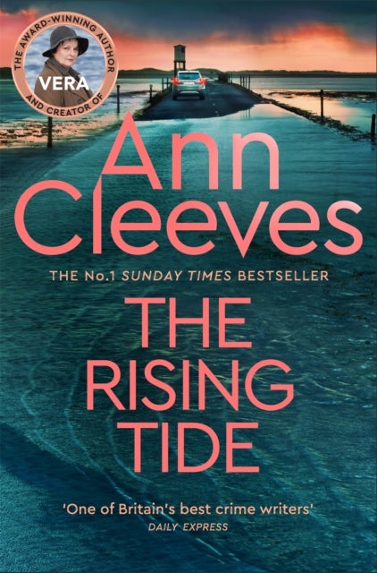 The Rising Tide - Vera Stanhope of ITV 1’s Vera Returns in this Brilliant Mystery from the No.1 Bestselling Author