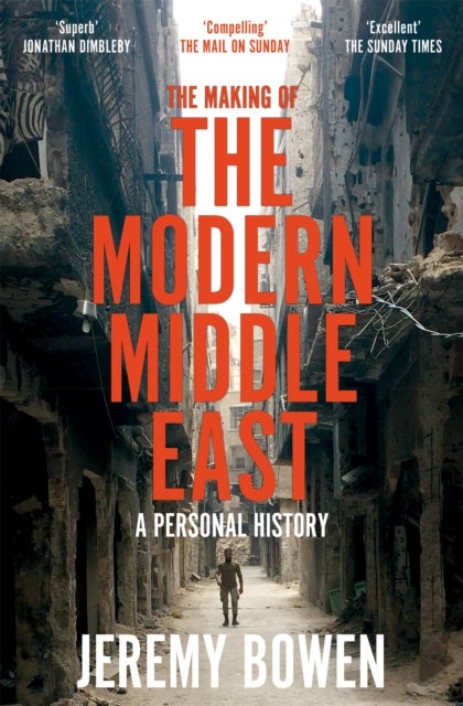 The Making of the Modern Middle East - A Personal History