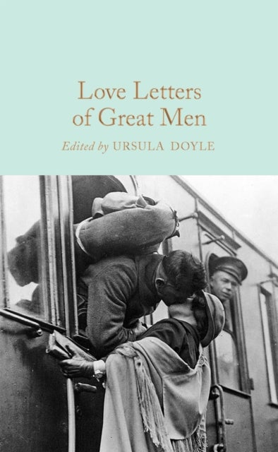 Love Letters of Great Men - Macmillan Collector's Library