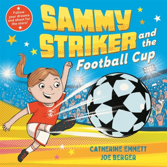 Sammy Striker and the Football Cup - The perfect book to celebrate the Women's World Cup