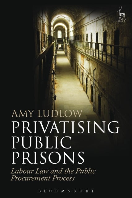 Privatising Public Prisons - Labour Law and the Public Procurement Process