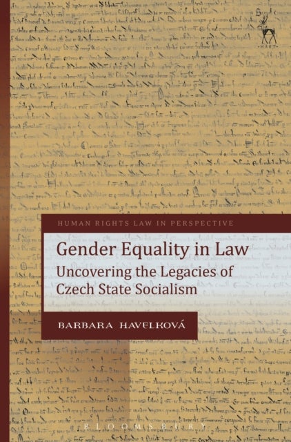 Gender Equality in Law - Uncovering the Legacies of Czech State Socialism