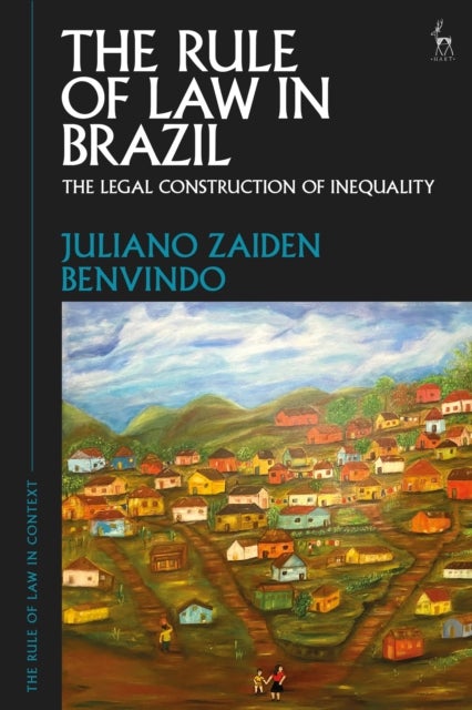 The Rule of Law in Brazil - The Legal Construction of Inequality
