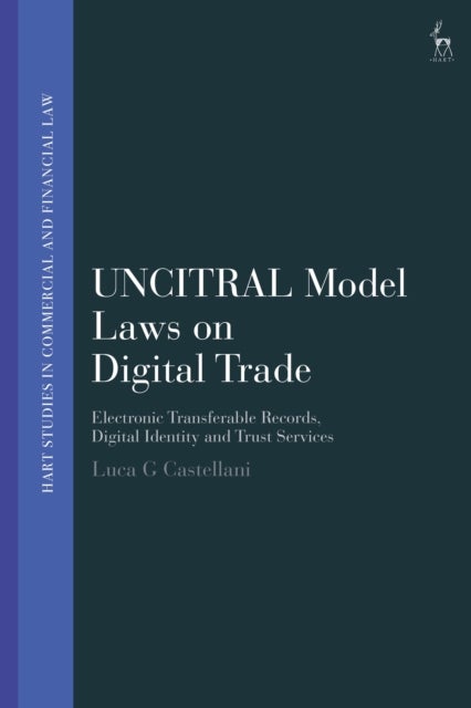 The UNCITRAL Model Law on Electronic Transferable Records - Electronic Transferable Records, Digital Identity and Trust Services