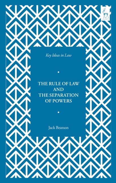 Key Ideas in Law: The Rule of Law and the Separation of Powers