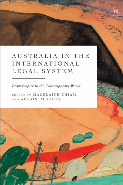 Australia in the International Legal System - From Empire to the Contemporary World