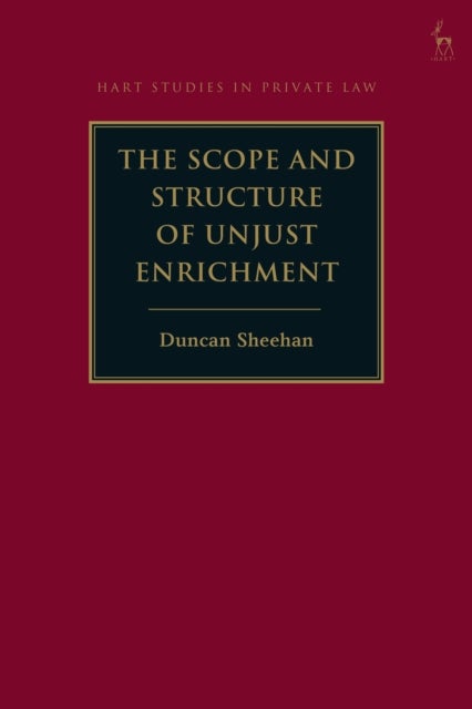 The Scope and Structure of Unjust Enrichment