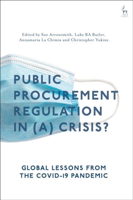 Public Procurement Regulation in (a) Crisis? - Global Lessons from the COVID-19 Pandemic