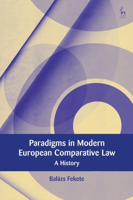 Paradigms in Modern European Comparative Law - A History