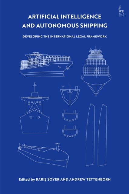 Artificial Intelligence and Autonomous Shipping - Developing the International Legal Framework