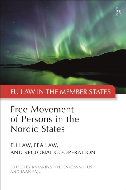 Free Movement of Persons in the Nordic States - EU Law, EEA Law, and Regional Cooperation