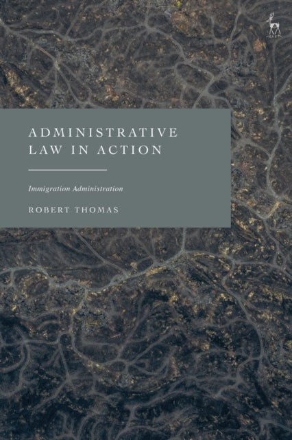Administrative Law in Action - Immigration Administration