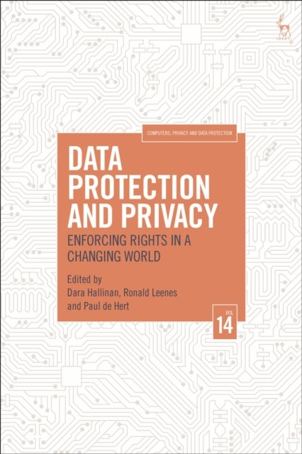 Data Protection and Privacy, Volume 14 - Enforcing Rights in a Changing World