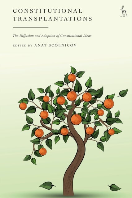 Constitutional Transplantations - The Diffusion and Adoption of Constitutional Ideas