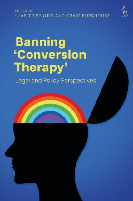 Banning ‘Conversion Therapy’ - Legal and Policy Perspectives