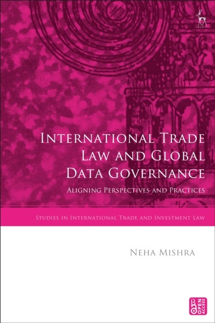 International Trade Law and Global Data Governance - Aligning Perspectives and Practices