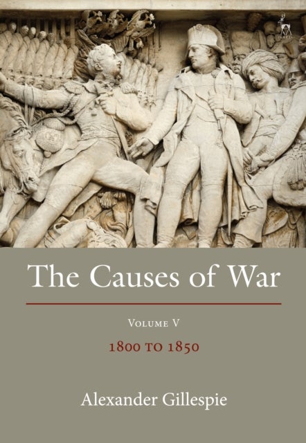 The Causes of War - Volume V: 1800-1850