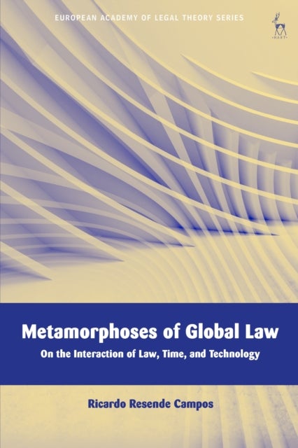 Metamorphoses of Global Law - On the Interaction of Law, Time, and Technology