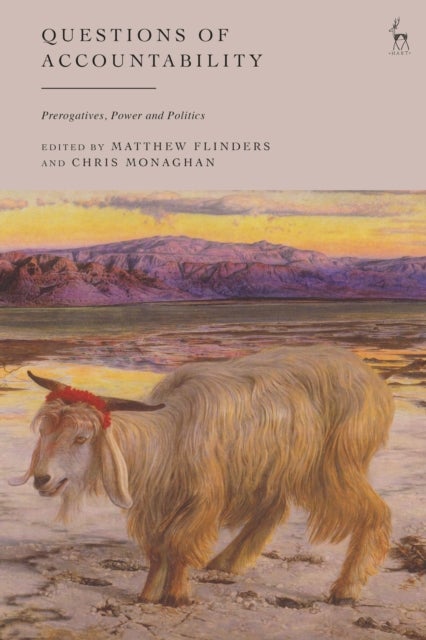 Questions of Accountability - Prerogatives, Power and Politics