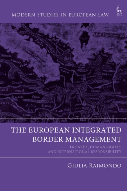 The European Integrated Border Management - Frontex, Human Rights, and International Responsibility