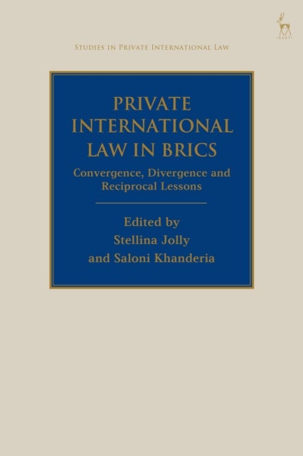 Private International Law in BRICS - Convergence, Divergence and Reciprocal Lessons
