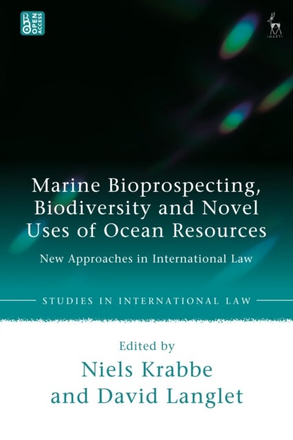 Marine Bioprospecting, Biodiversity and Novel Uses of Ocean Resources - New Approaches in International Law