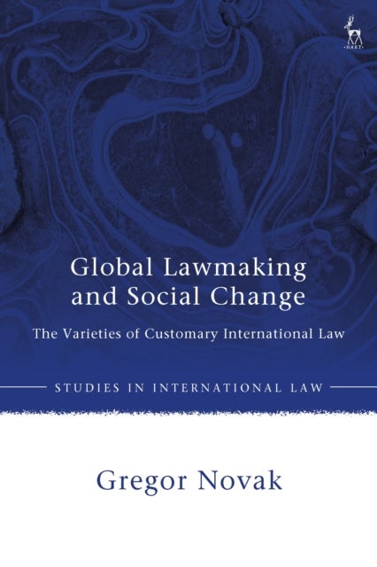 Global Lawmaking and Social Change - The Varieties of Customary International Law