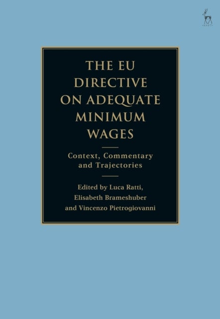 The EU Directive on Adequate Minimum Wages - Context, Commentary and Trajectories