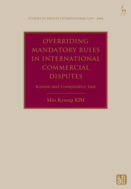 Overriding Mandatory Rules in International Commercial Disputes - Korean and Comparative Law