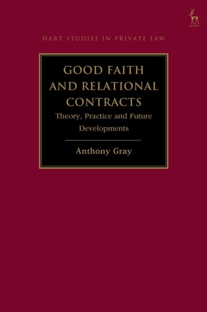 Good Faith and Relational Contracts, Volume 1 - Theory, Practice and Future Developments