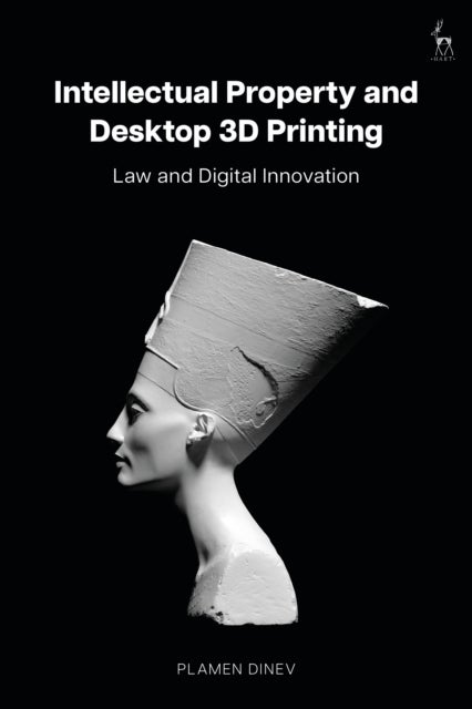 Intellectual Property and Desktop 3D Printing - Law and Digital Innovation
