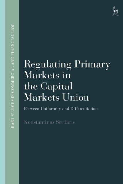 Regulating Primary Markets in the Capital Markets Union - Between Uniformity and Differentiation