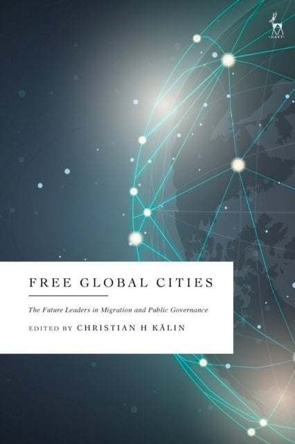Free Global Cities - The Future Leaders in Migration and Public Governance