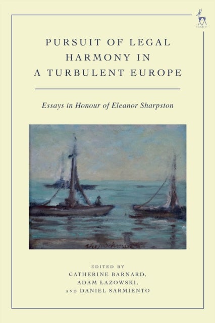 Pursuit of Legal Harmony in a Turbulent Europe - Essays in Honour of Eleanor Sharpston