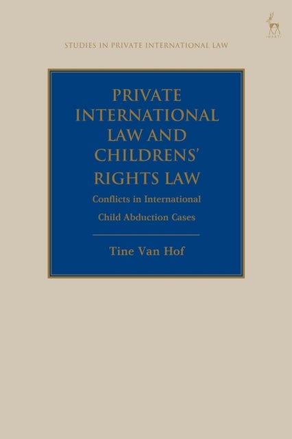 Private International Law and Children's Rights Law - Conflicts in International Child Abduction Cases